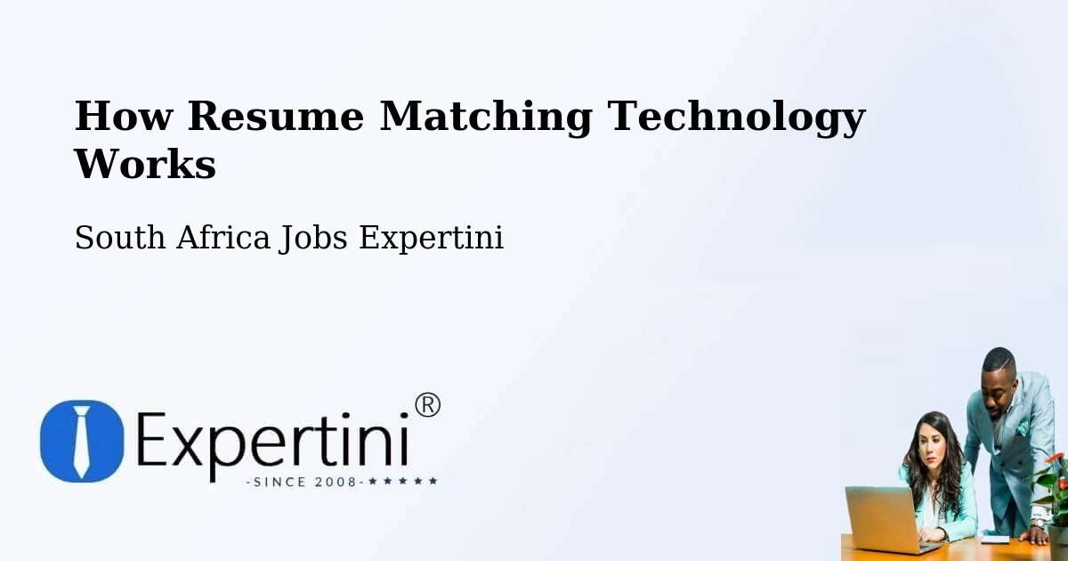 How Resume Matching Technology Works - South Africa Jobs Expertini