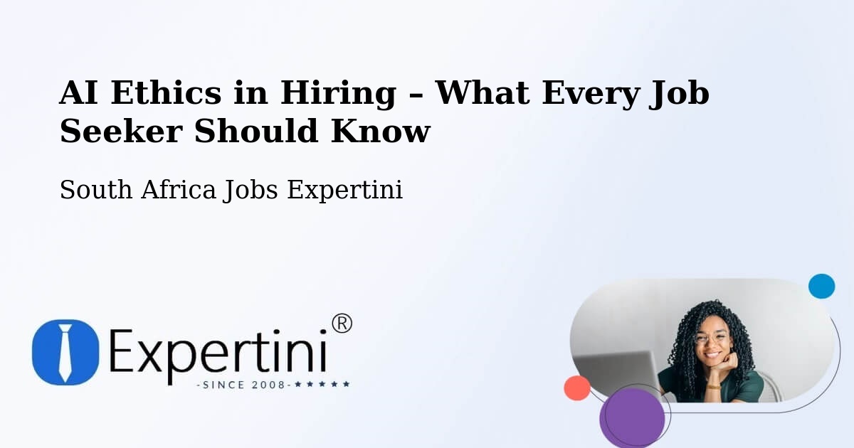 AI Ethics in Recruitment & Hiring – Midstream - Midstream, South Africa Jobs Expertini